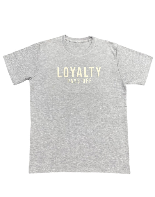 Loyalty Pays Off Heavy Cotton T-shirt Gray